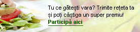 Tu ce gatesti vara? Trimite reteta ta si poti castiga un super premiu!