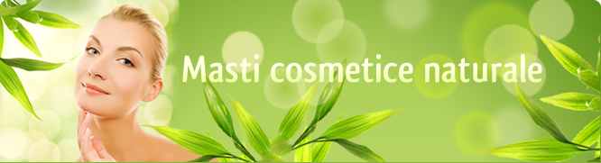 Masti cosmetice naturale