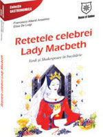 "Retetele celebrei Lady Macbeth", de Francesco Attardi Anselmo, Elisa De Luigi