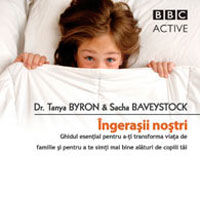 "Ingerasii nostri", de Dr. Tanya Byron & Sacha Baveystock
