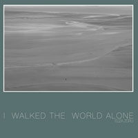 "I walked the world alone" - expozitie de fotografie