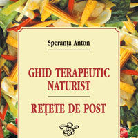 "Ghid terapeutic naturist. Retete de post", de Speranta Anton