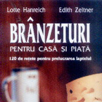 "Branzeturi pentru casa si piata", de Lotte Hanreich si Edith Zeltner