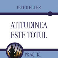 "Atitudinea este totul", de Jeff Keller