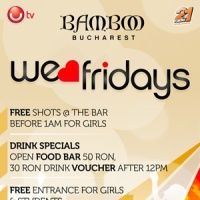 WE LOVE FRIDAYS @ BAMBOO!, propunere pentru aceasta vineri