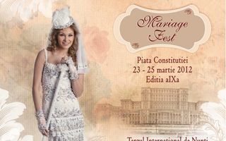 Mariage Fest, editia a IX-a : 23 - 24 - 25 martie 2012, Bucuresti, Piata Constitutiei