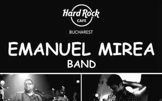 Concert Emanuel Mirea Band în Hard Rock Cafe