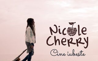 Nicole Cherry lansează videoclipul piesei "Cine iubeşte" - VIDEO