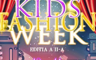 Kids Fashion Week - editia a doua va avea loc intre 10- 11 iunie la Teatrul Excelisor
