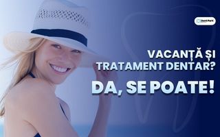 Zâmbet nou în vacanță: România destinația ideală pentru dinti ficsi in 24 de ore