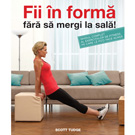 Castiga 4 carti "Fii in forma fara sa mergi la sala"